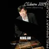 Ning An - 2005 Van Cliburn International Piano Competition Preliminary Round - Ning An
